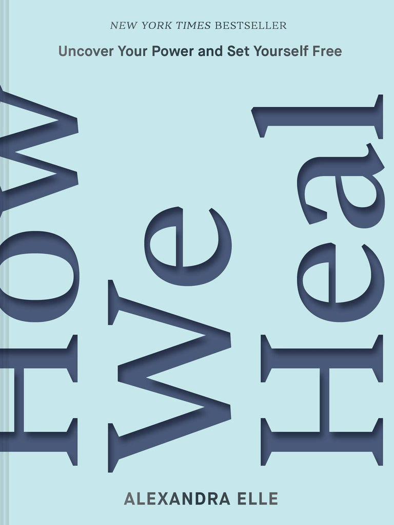 How We Heal - Alexandra Elle