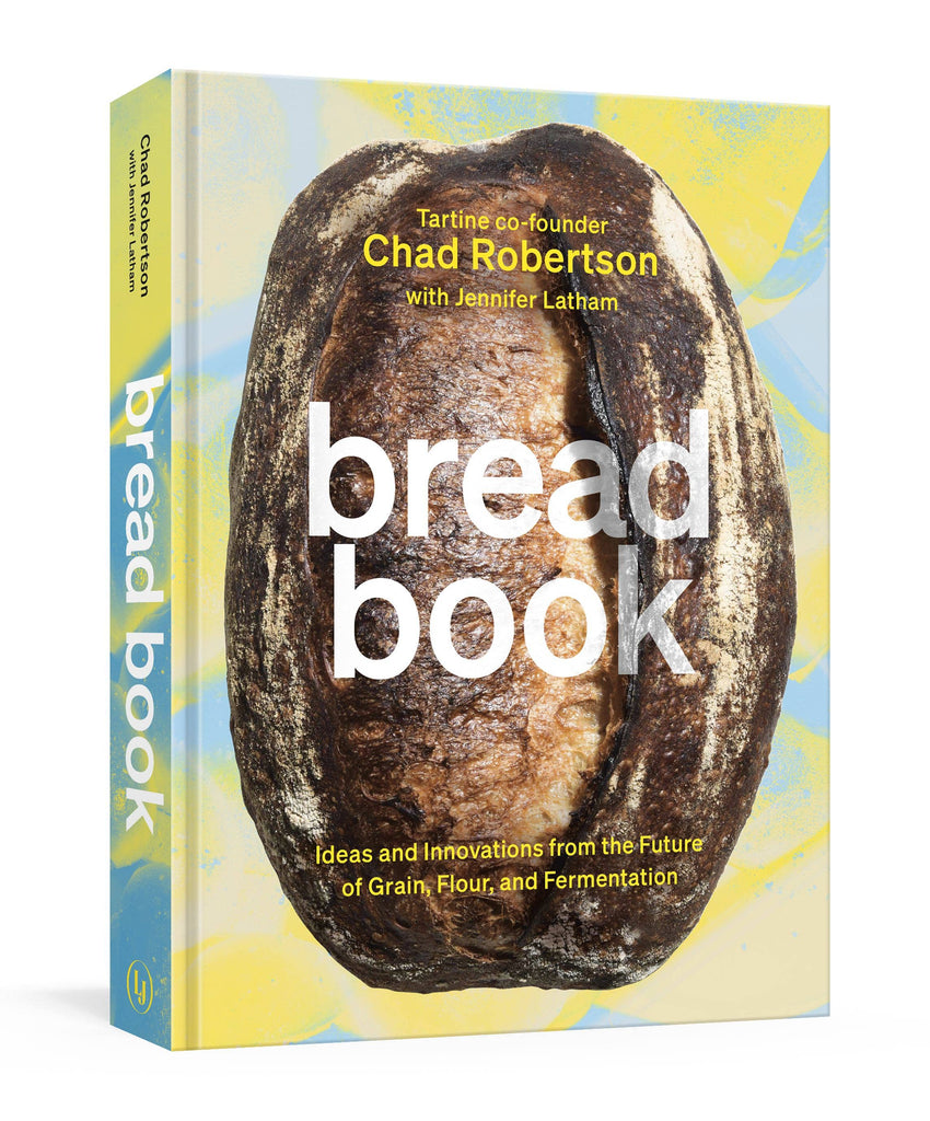 Bread Book : Ideas and Innovations From The Future of Grain, Flour, and Fermentation